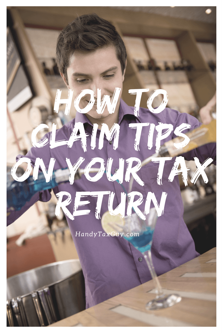 how-to-claim-tips-on-your-tax-return-the-handy-tax-guy